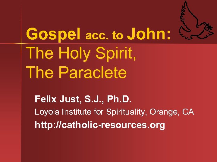 Gospel acc. to John: The Holy Spirit, The Paraclete Felix Just, S. J. ,