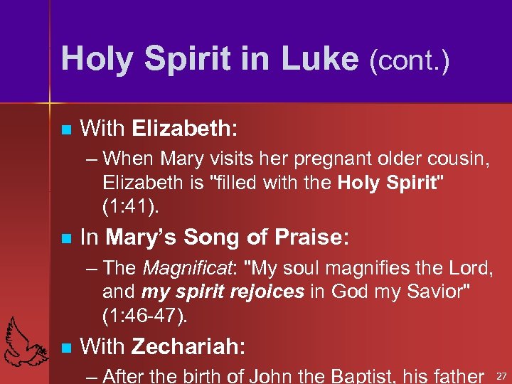 Holy Spirit in Luke (cont. ) n With Elizabeth: – When Mary visits her