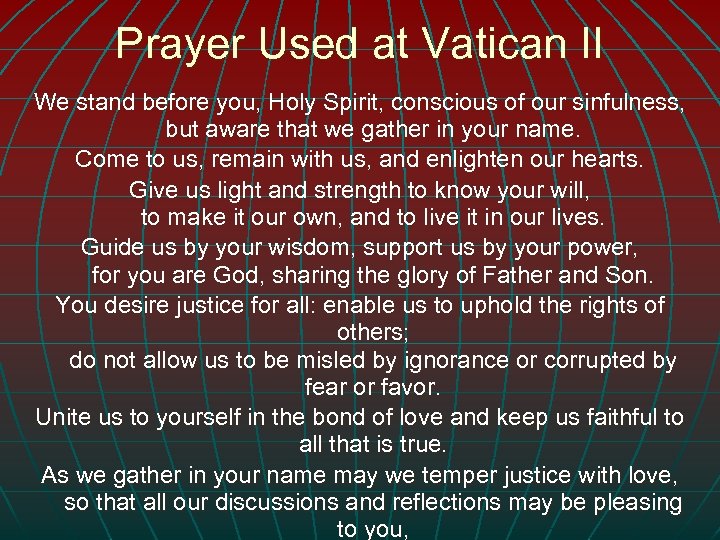 Prayer Used at Vatican II We stand before you, Holy Spirit, conscious of our