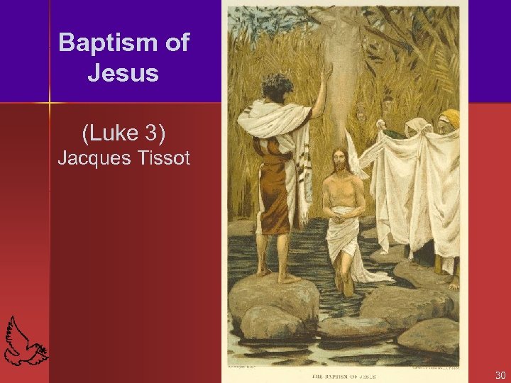 Baptism of Jesus (Luke 3) Jacques Tissot 30 