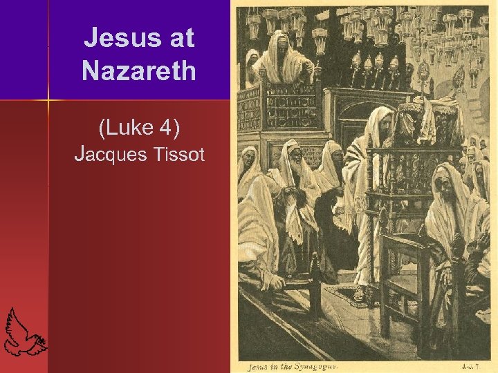 Jesus at Nazareth (Luke 4) Jacques Tissot 33 