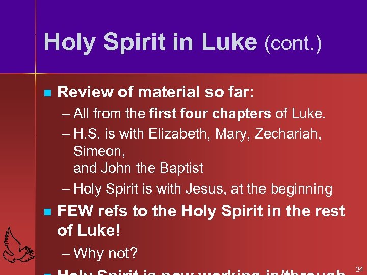 Holy Spirit in Luke (cont. ) n Review of material so far: – All