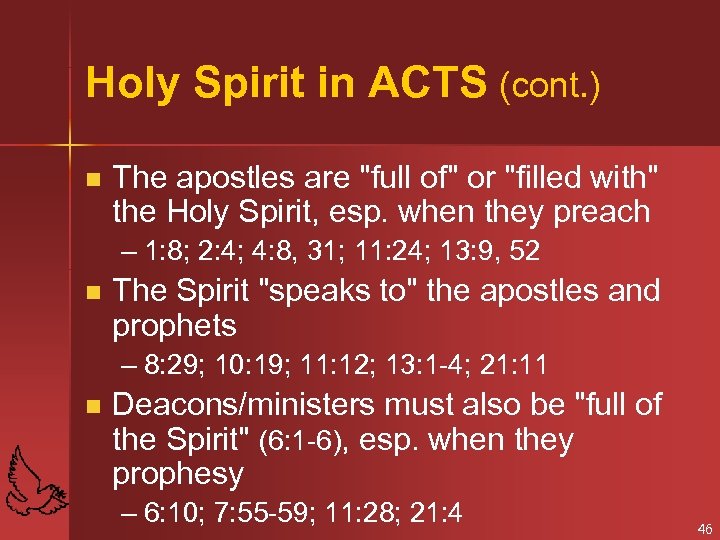 Holy Spirit in ACTS (cont. ) n The apostles are 