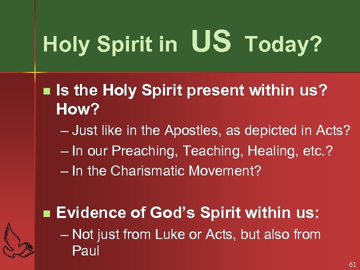 Holy Spirit in n US Today? Is the Holy Spirit present within us? How?