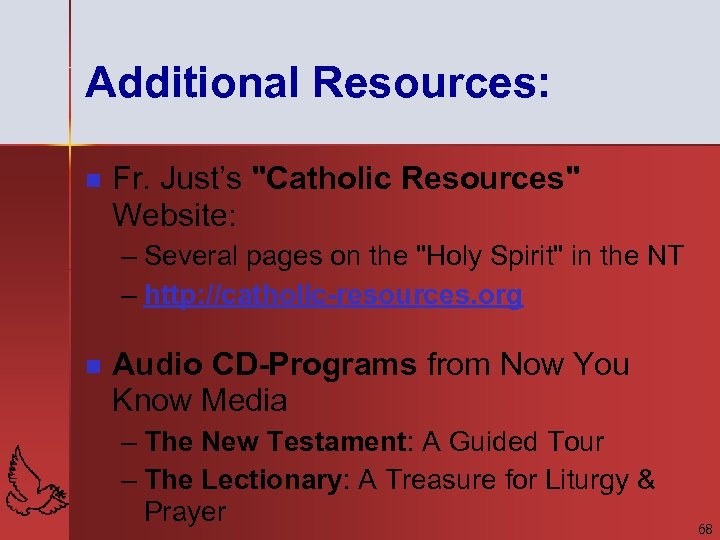 Additional Resources: n Fr. Just’s 