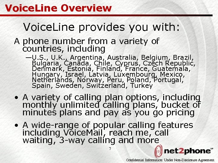 Voice. Line Overview Voice. Line provides you with: A phone number from a variety