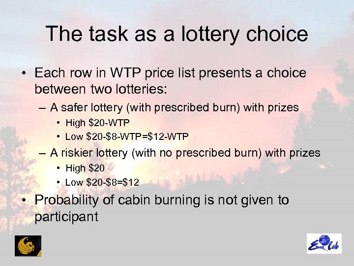 The task as a lottery choice • Each row in WTP price list presents
