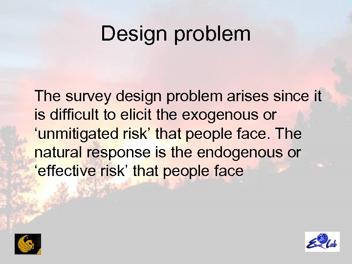 Design problem The survey design problem arises since it is difficult to elicit the