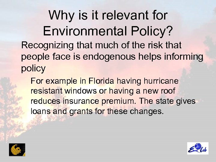 Why is it relevant for Environmental Policy? Recognizing that much of the risk that