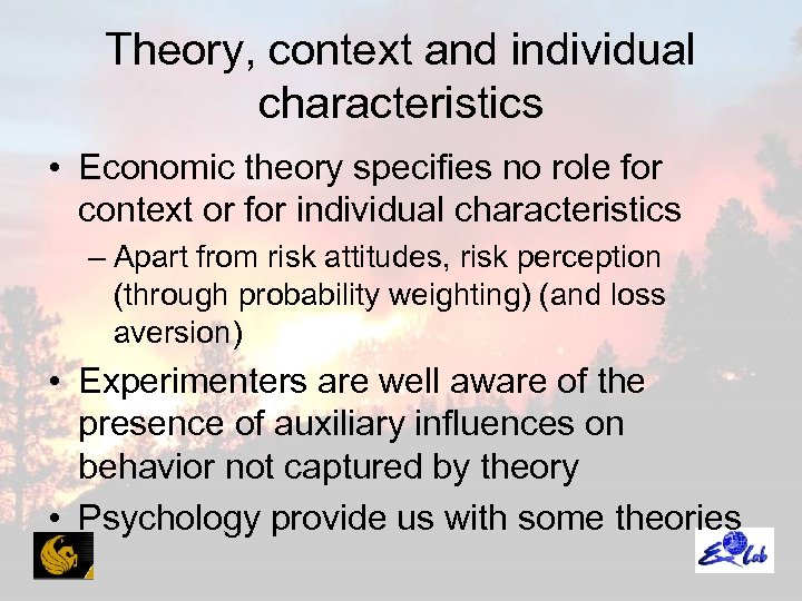 Theory, context and individual characteristics • Economic theory specifies no role for context or