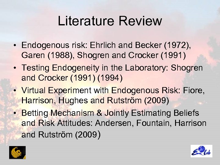 Literature Review • Endogenous risk: Ehrlich and Becker (1972), Garen (1988), Shogren and Crocker