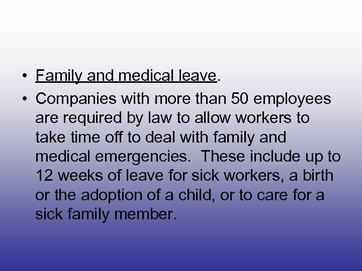  • Family and medical leave. • Companies with more than 50 employees are