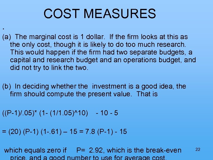 . COST MEASURES (a) The marginal cost is 1 dollar. If the firm looks