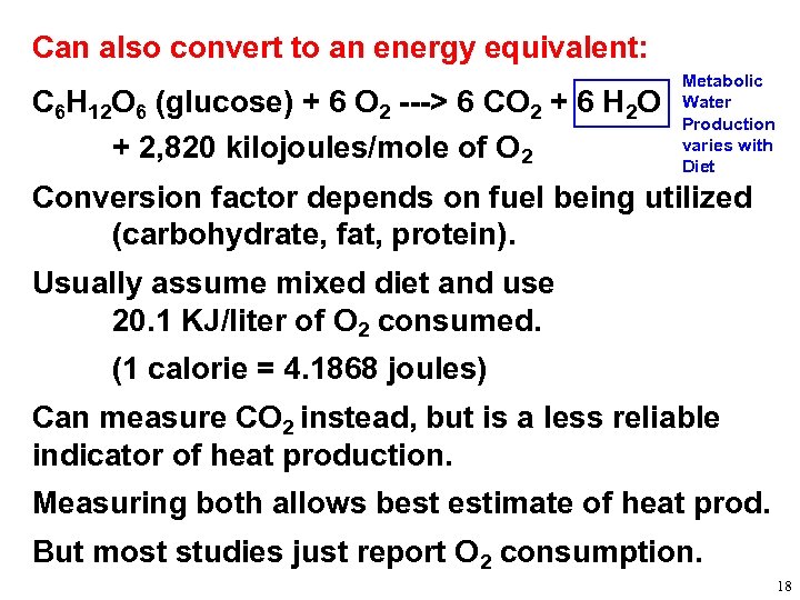 Can also convert to an energy equivalent: C 6 H 12 O 6 (glucose)