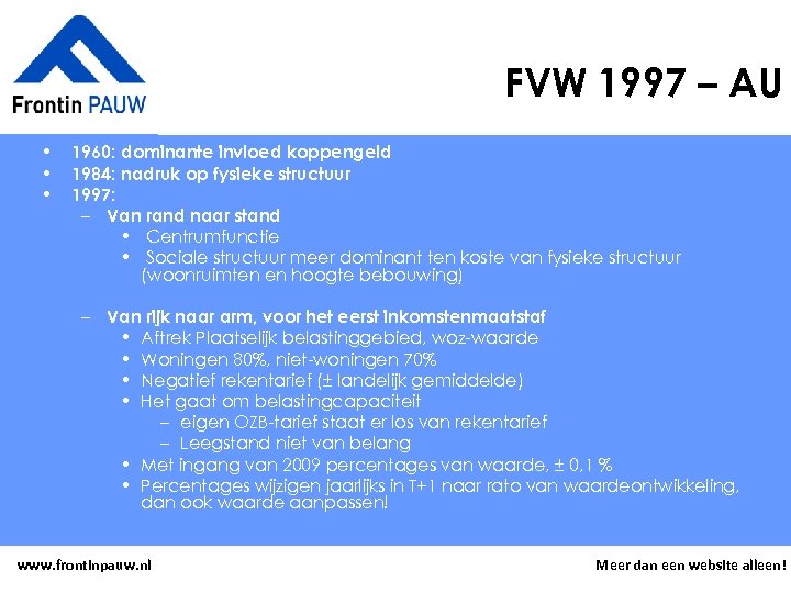FVW 1997 – AU • • • 1960: dominante invloed koppengeld 1984: nadruk op