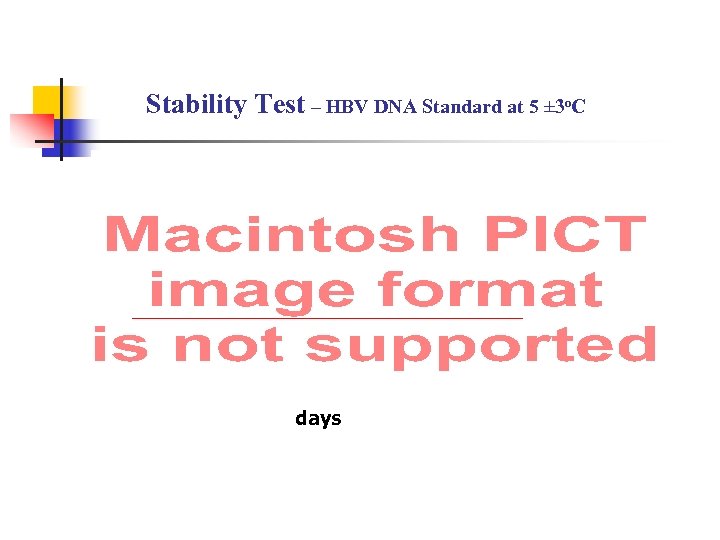 Stability Test – HBV DNA Standard at 5 ± 3 o. C days 