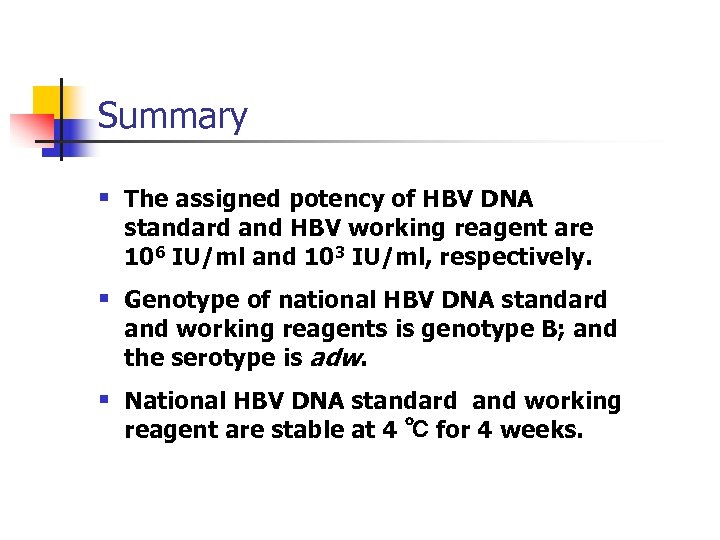 Summary § The assigned potency of HBV DNA standard and HBV working reagent are