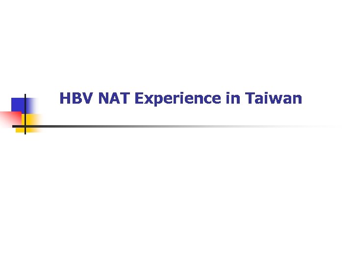 HBV NAT Experience in Taiwan 