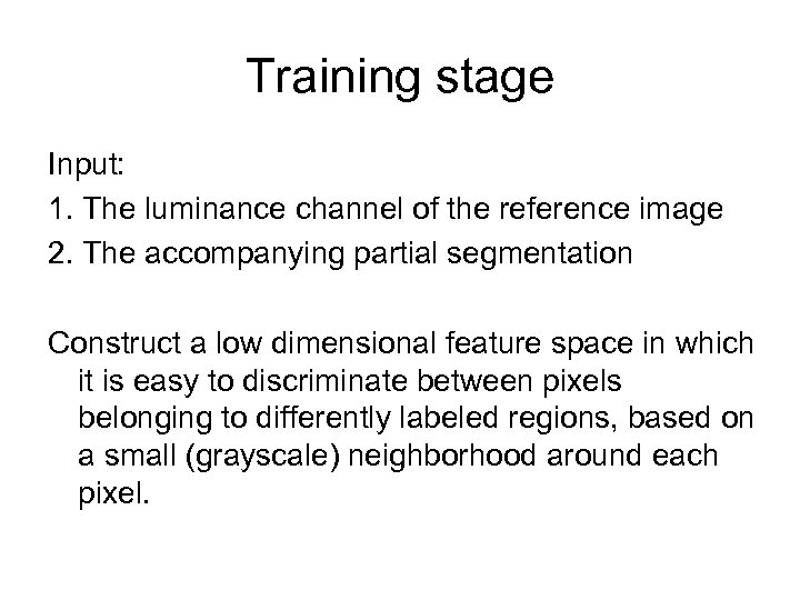 Training stage Input: 1. The luminance channel of the reference image 2. The accompanying