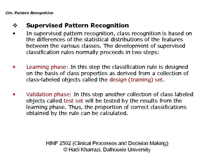 Ctn. Pattern Recognition v Supervised Pattern Recognition • In supervised pattern recognition, class recognition