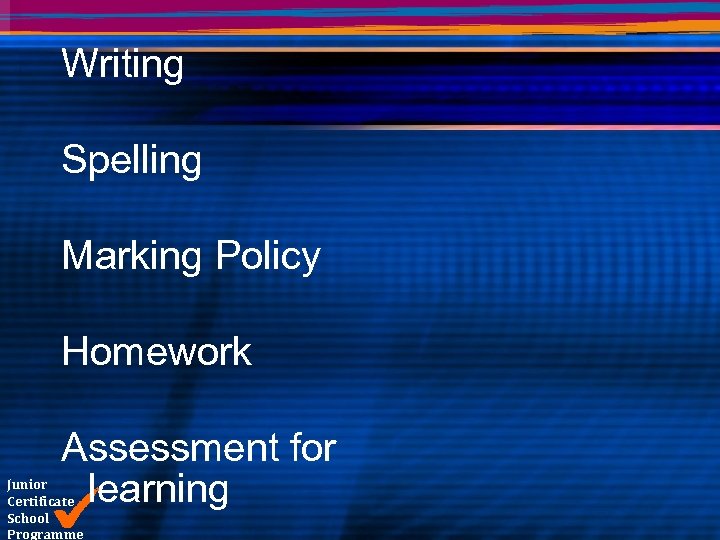 Writing Spelling Marking Policy Homework Assessment for learning Junior Certificate School Programme 