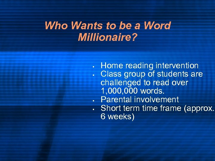 Who Wants to be a Word Millionaire? § § Home reading intervention Class group