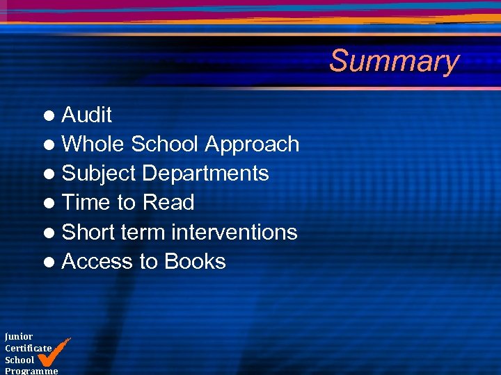 Summary l Audit l Whole School Approach l Subject Departments l Time to Read