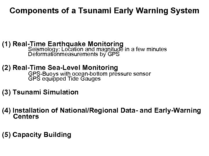 Components of a Tsunami Early Warning System (1) Real-Time Earthquake Monitoring Seismology: Location and