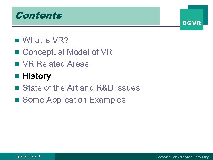 Contents n n n CGVR What is VR? Conceptual Model of VR VR Related