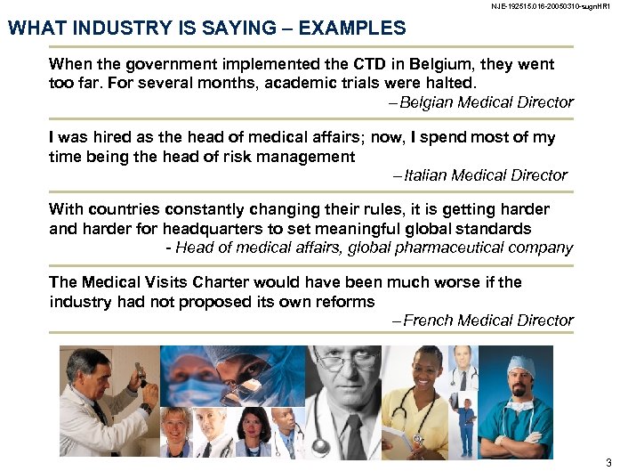 NJE-192515. 016 -20050310 -sugn. HR 1 WHAT INDUSTRY IS SAYING – EXAMPLES When the