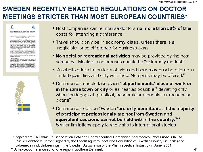 NJE-192515. 016 -20050310 -sugn. HR 1 SWEDEN RECENTLY ENACTED REGULATIONS ON DOCTOR MEETINGS STRICTER