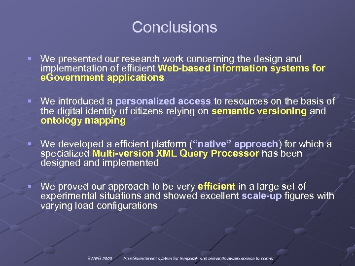 Conclusions § We presented our research work concerning the design and implementation of efficient