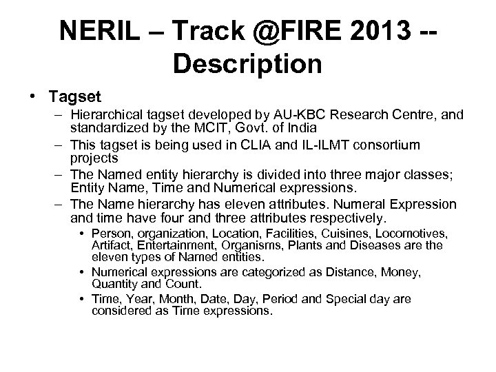 NERIL – Track @FIRE 2013 -Description • Tagset – Hierarchical tagset developed by AU-KBC