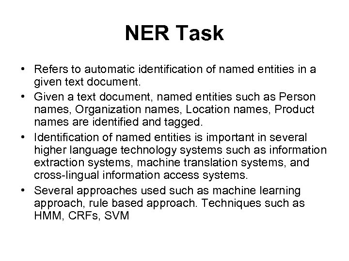 NER Task • Refers to automatic identification of named entities in a given text