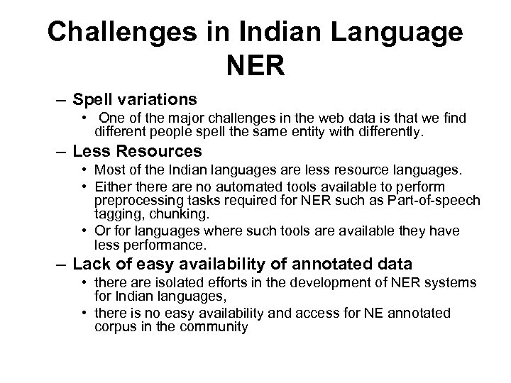 Challenges in Indian Language NER – Spell variations • One of the major challenges