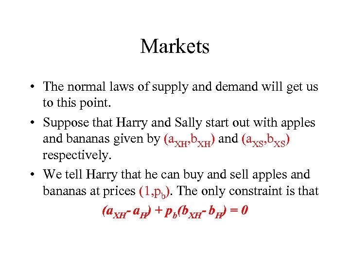 Markets • The normal laws of supply and demand will get us to this