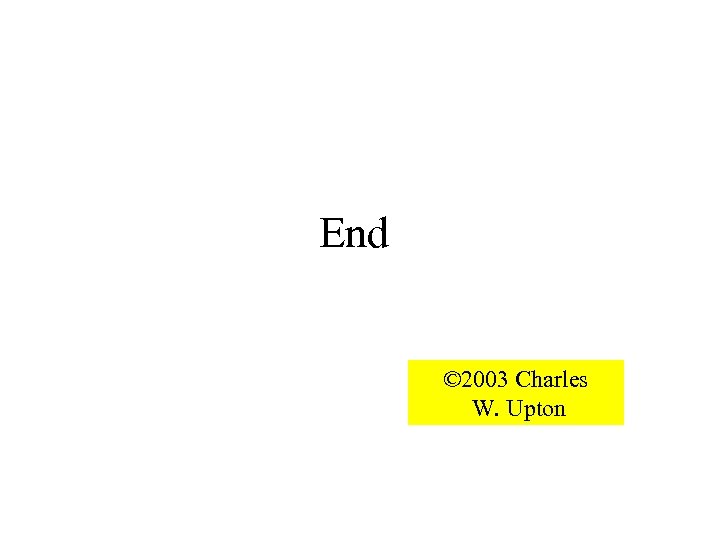 End © 2003 Charles W. Upton 