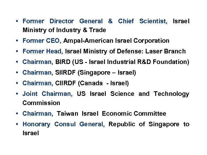  • Former Director General & Chief Scientist, Israel Ministry of Industry & Trade