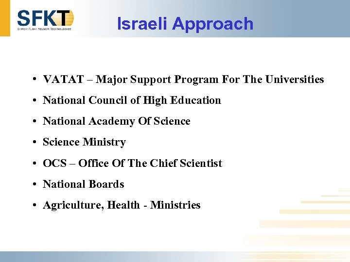 Israeli Approach • VATAT – Major Support Program For The Universities • National Council