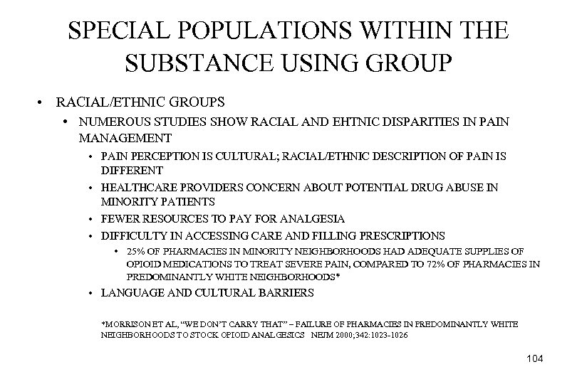 SPECIAL POPULATIONS WITHIN THE SUBSTANCE USING GROUP • RACIAL/ETHNIC GROUPS • NUMEROUS STUDIES SHOW