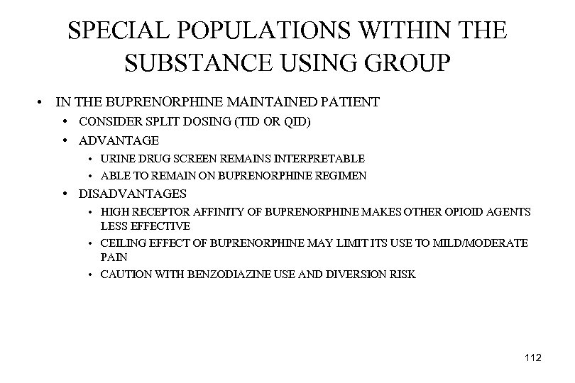 SPECIAL POPULATIONS WITHIN THE SUBSTANCE USING GROUP • IN THE BUPRENORPHINE MAINTAINED PATIENT •