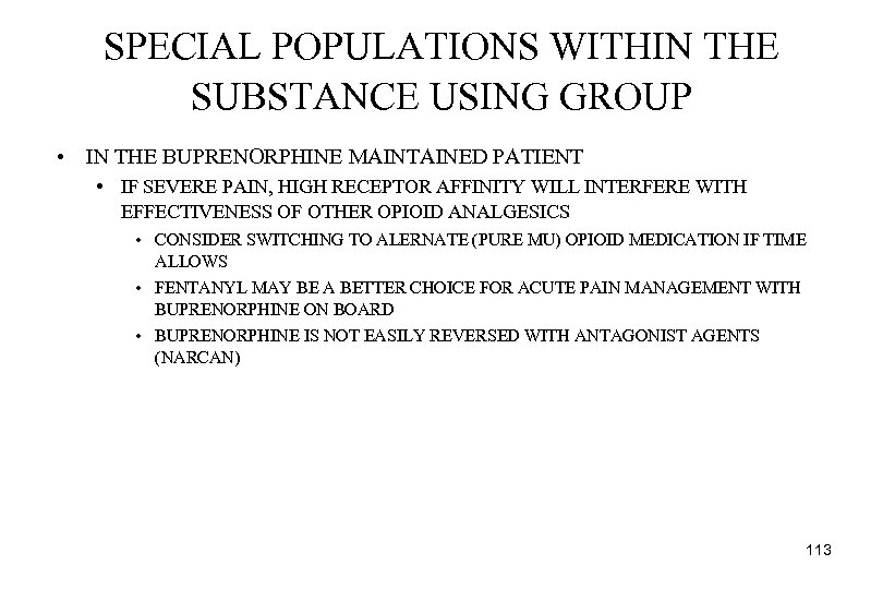 SPECIAL POPULATIONS WITHIN THE SUBSTANCE USING GROUP • IN THE BUPRENORPHINE MAINTAINED PATIENT •