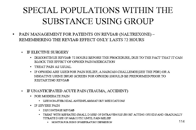SPECIAL POPULATIONS WITHIN THE SUBSTANCE USING GROUP • PAIN MANAGEMENT FOR PATIENTS ON REVIA®