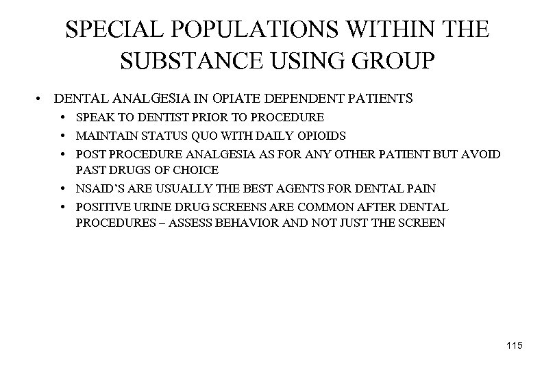 SPECIAL POPULATIONS WITHIN THE SUBSTANCE USING GROUP • DENTAL ANALGESIA IN OPIATE DEPENDENT PATIENTS