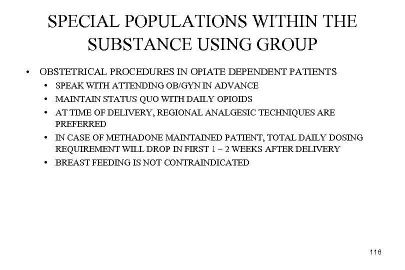 SPECIAL POPULATIONS WITHIN THE SUBSTANCE USING GROUP • OBSTETRICAL PROCEDURES IN OPIATE DEPENDENT PATIENTS