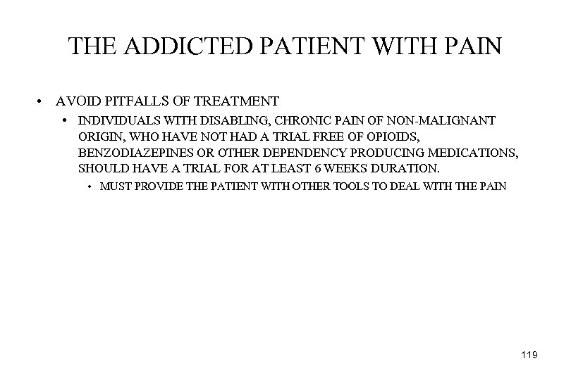 THE ADDICTED PATIENT WITH PAIN • AVOID PITFALLS OF TREATMENT • INDIVIDUALS WITH DISABLING,
