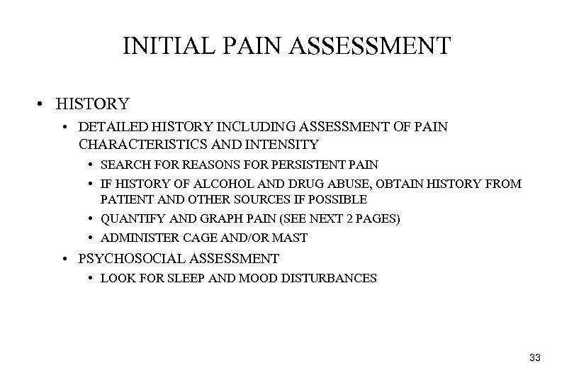 INITIAL PAIN ASSESSMENT • HISTORY • DETAILED HISTORY INCLUDING ASSESSMENT OF PAIN CHARACTERISTICS AND