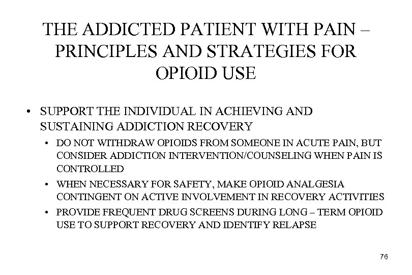 THE ADDICTED PATIENT WITH PAIN – PRINCIPLES AND STRATEGIES FOR OPIOID USE • SUPPORT