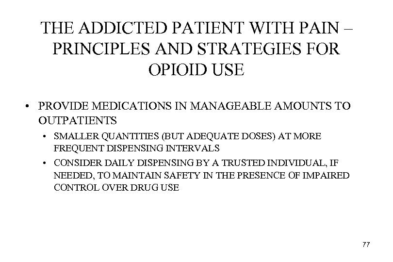 THE ADDICTED PATIENT WITH PAIN – PRINCIPLES AND STRATEGIES FOR OPIOID USE • PROVIDE