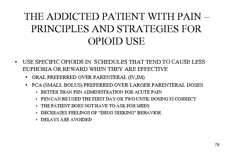 THE ADDICTED PATIENT WITH PAIN – PRINCIPLES AND STRATEGIES FOR OPIOID USE • USE